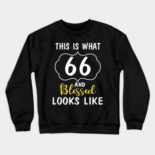 Born In 1954 This Is What 66 Years And Blessed Looks Like Happy Birthday To Me You Crewneck Sweatshirt